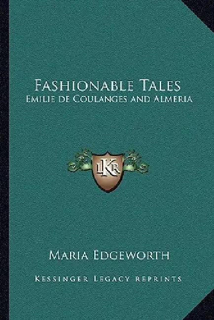 Fashionable Tales: Emilie de Coulanges and Almeria by Maria Edgeworth