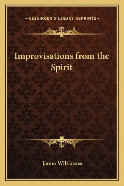 Improvisations from the Spirit by James Wilkinson