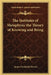 The Institutes of Metaphysic the Theory of Knowing and Being by James Frederick Ferrier