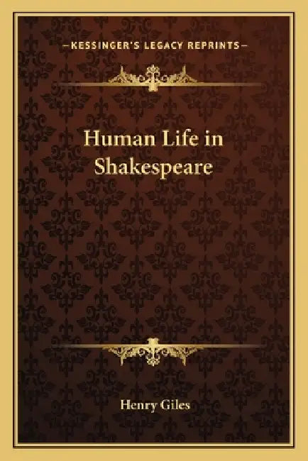 Human Life in Shakespeare by Henry Giles