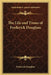 The Life and Times of Frederick Douglass by Frederick Douglass