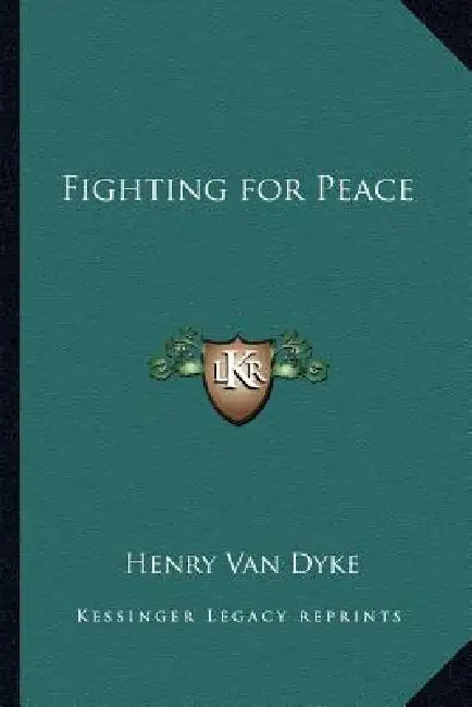 Fighting for Peace by Henry Van Dyke