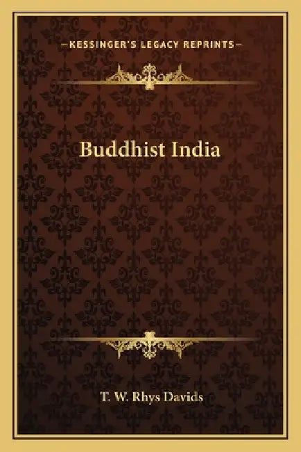 Buddhist India by T. W. Rhys Davids