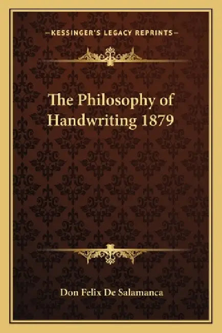 The Philosophy of Handwriting 1879 by Don Felix de Salamanca
