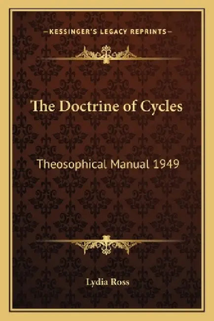 The Doctrine of Cycles: Theosophical Manual 1949 by Lydia Ross