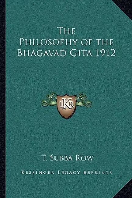 The Philosophy of the Bhagavad Gita 1912 by T. Subba Row