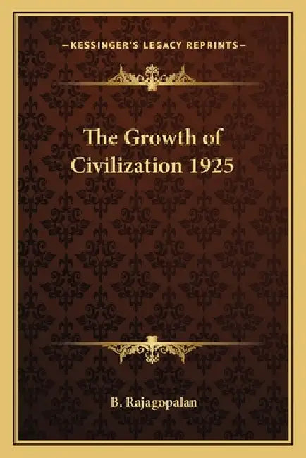 The Growth of Civilization 1925 by B. Rajagopalan