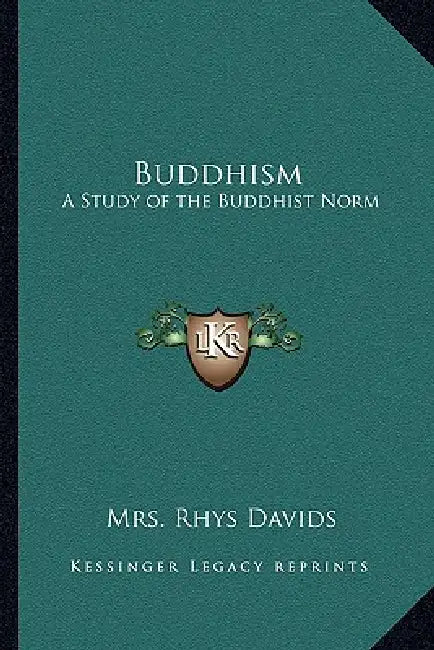 Buddhism: A Study of the Buddhist Norm by Rhys Davids