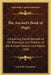 The Ancient's Book of Magic: Containing Secret Records of the Procedure and Practice of the Ancient Masters and Adepts 1940 by Lewis de Claremont