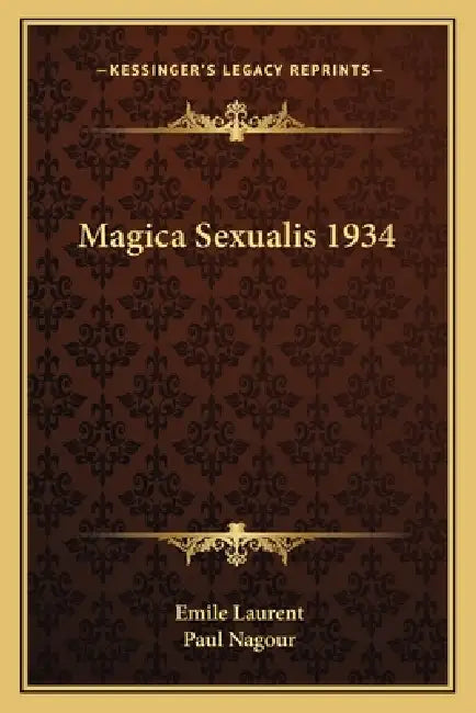 Magica Sexualis 1934 by Emile Laurent, Paul Nagour