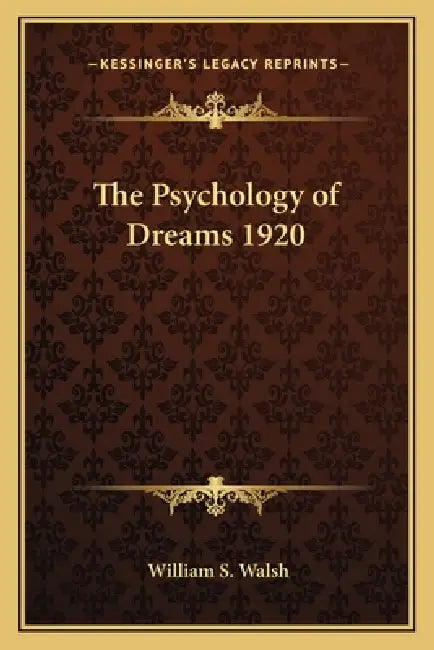 The Psychology of Dreams 1920 by William S. Walsh