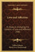 Love and Affection: An Essay on Analyzing the Contents of Love and Affection 1920 by Veikko Palamoa, Sherija Lucy Goodenough