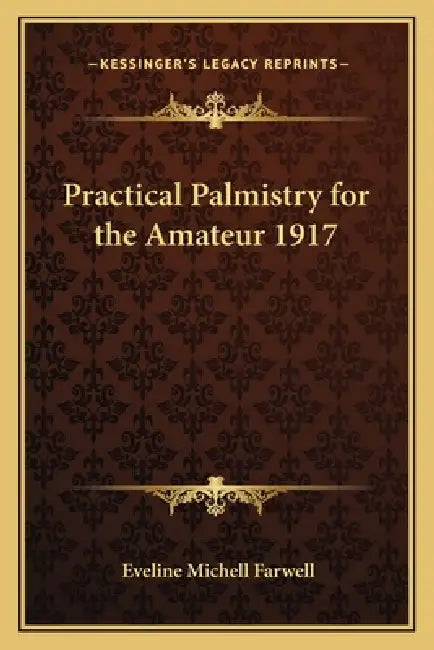 Practical Palmistry for the Amateur 1917 by Eveline Michell Farwell