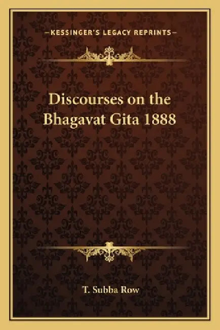 Discourses on the Bhagavat Gita 1888 by T. Subba Row