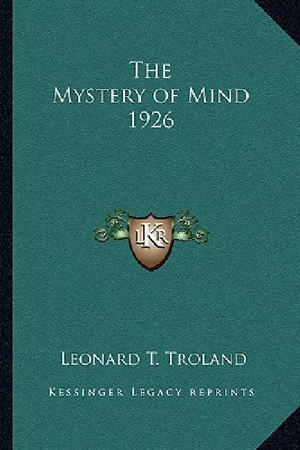 The Mystery of Mind 1926 by Leonard T. Troland