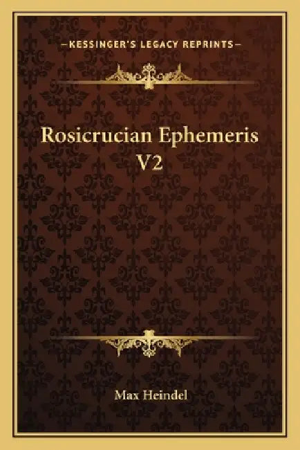 Rosicrucian Ephemeris V2 by Max Heindel