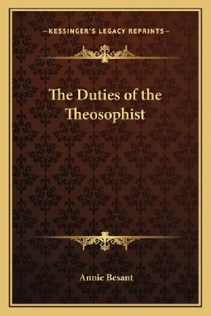 The Duties of the Theosophist by Annie Besant