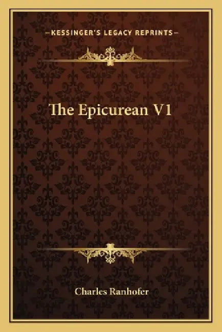 The Epicurean V1 by Charles Ranhofer