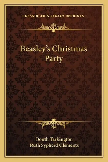 Beasley's Christmas Party by Booth Tarkington, Ruth Sypherd Clements