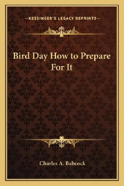 Bird Day How to Prepare For It by Charles A. Babcock