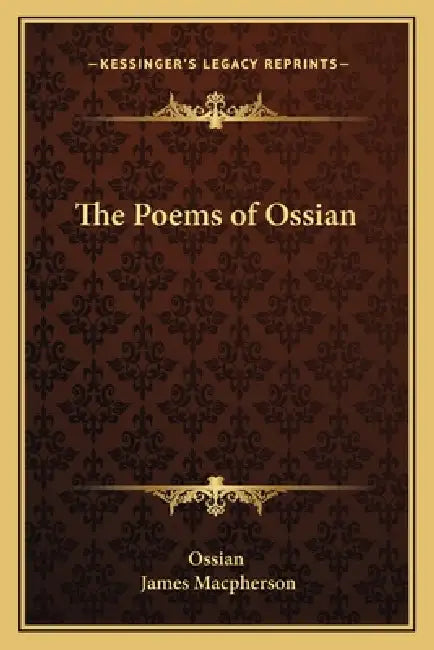 The Poems of Ossian by Ossian, James MacPherson