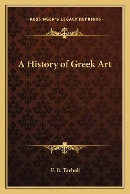 A History of Greek Art by F. B. Tarbell