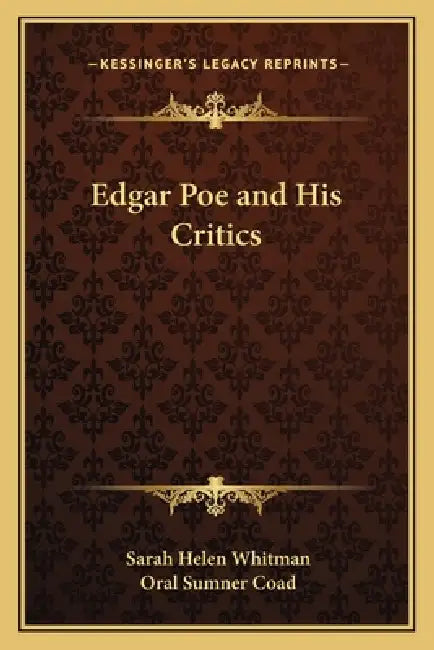 Edgar Poe and His Critics by Sarah Helen Whitman, Oral Sumner Coad