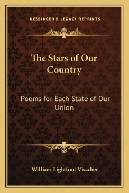 The Stars of Our Country: Poems for Each State of Our Union by William Lightfoot Visscher
