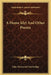 A Home Idyl And Other Poems by John Townsend Trowbridge