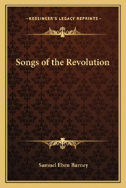 Songs of the Revolution by Samuel Eben Barney