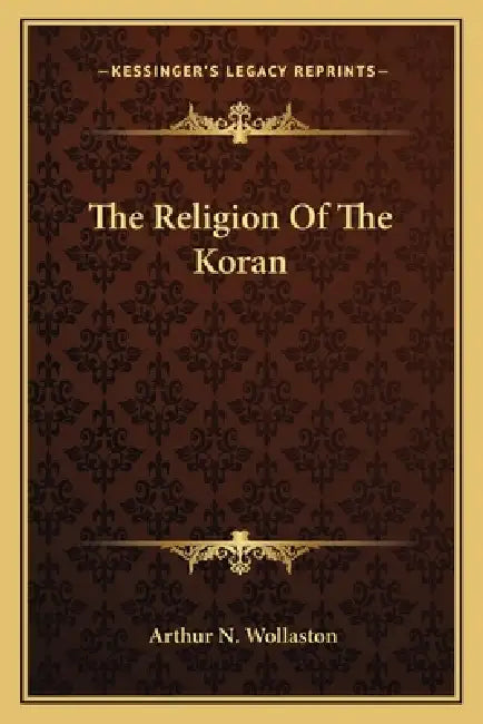 The Religion Of The Koran by Arthur N. Wollaston