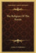 The Religion Of The Koran by Arthur N. Wollaston