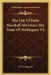The Life Of Field Marshall His Grace The Duke Of Wellington V2 by W. H. Maxwell