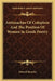 Antimachus Of Colophon And The Position Of Women In Greek Poetry by Edward Benecke