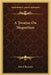 A Treatise On Magnetism by David Brewster