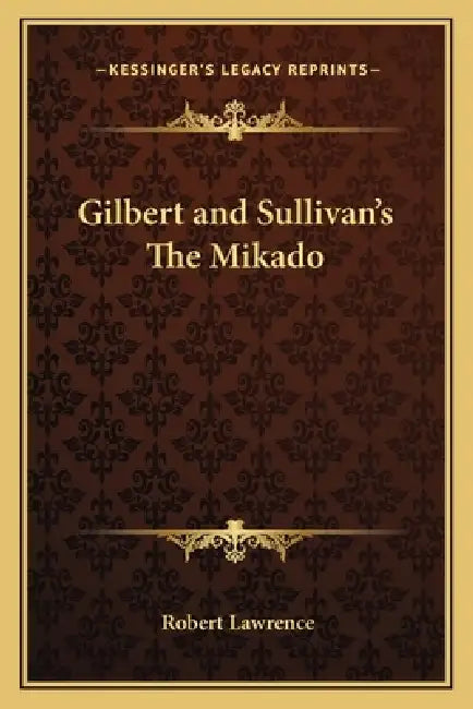 Gilbert and Sullivan's The Mikado by Robert Lawrence