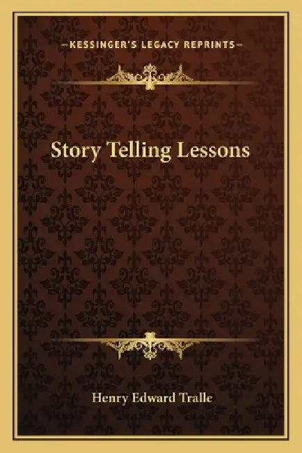 Story Telling Lessons by Henry Edward Tralle