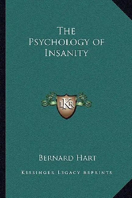 The Psychology of Insanity by Bernard Hart