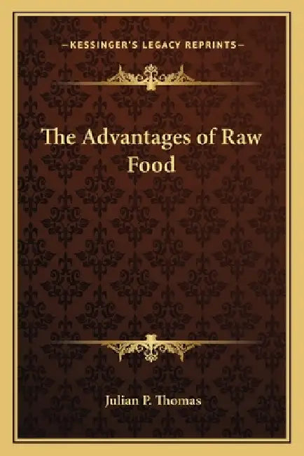 The Advantages of Raw Food by Julian P. Thomas