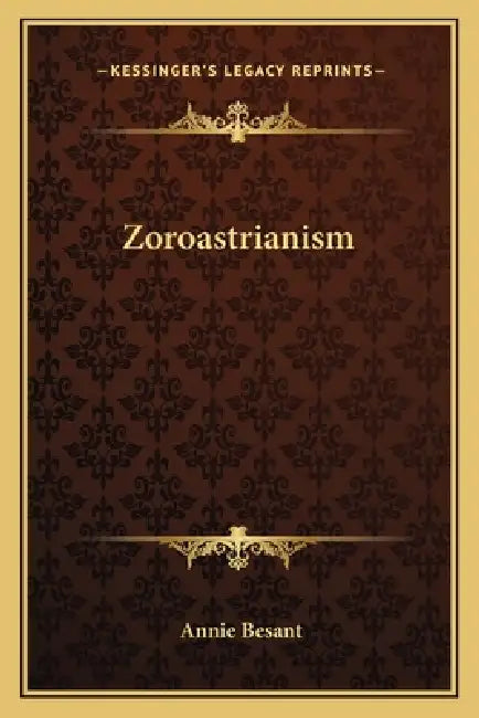 Zoroastrianism by Annie Besant