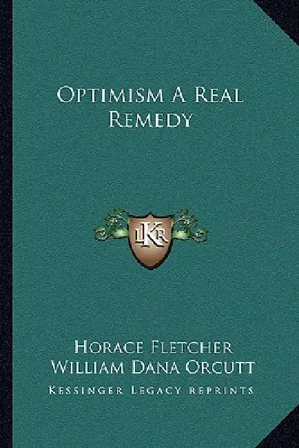 Optimism A Real Remedy by Horace Fletcher, William Dana Orcutt