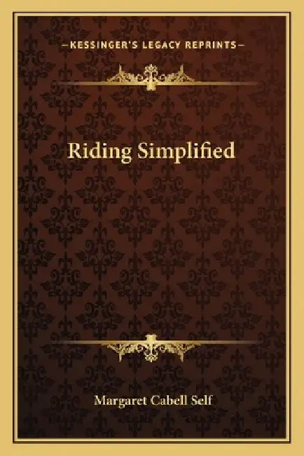 Riding Simplified by Margaret Cabell Self