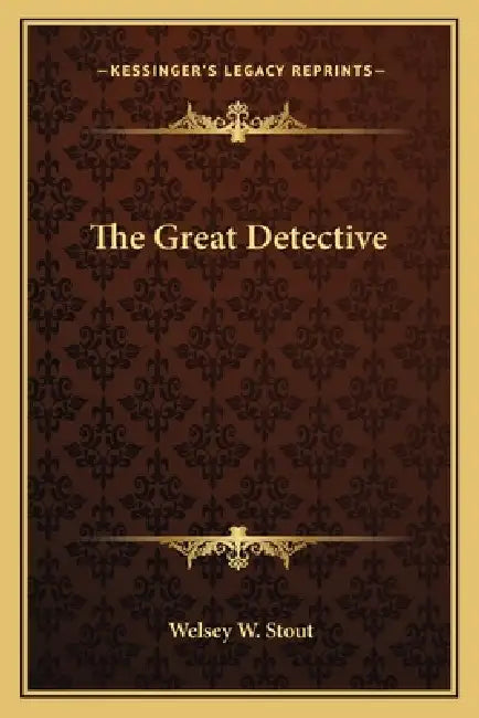 The Great Detective by Welsey W. Stout