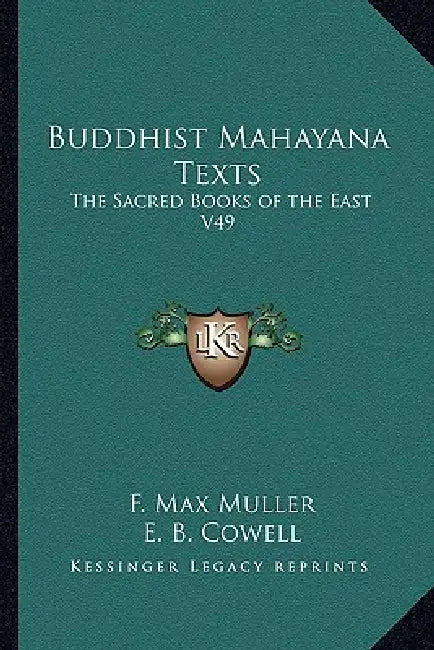 Buddhist Mahayana Texts: The Sacred Books of the East V49 by F. Max Muller, E. B. Cowell