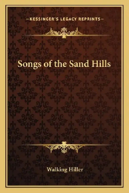 Songs of the Sand Hills by Walking Hiller