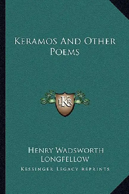 Keramos and Other Poems by Henry Wadsworth Longfellow