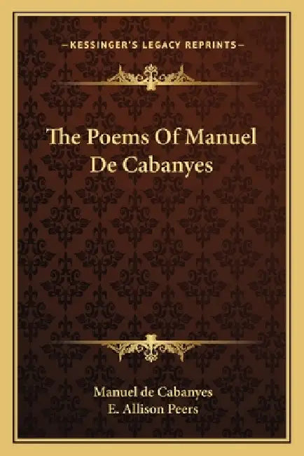 The Poems Of Manuel De Cabanyes by Manuel de Cabanyes, E. Allison Peers