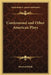 Confessional and Other American Plays by Percival Wilde