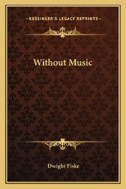 Without Music by Dwight Fiske