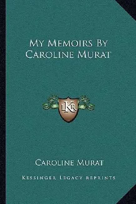My Memoirs By Caroline Murat by Caroline Murat